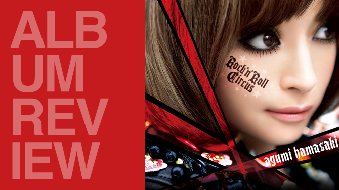 Ayumi Hamasaki - Rock 'n' roll circus | Random J Pop Album review: Ayumi Hamasaki - Rock 'n' roll circus | Random J Pop
