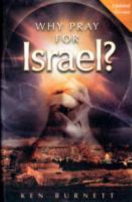 Burnett,Ken Why Pray For Israel? BOOK
