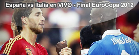 España vs. Italia en VIVO - Final Euro 2012 España vs. Italia en VIVO - Final Euro 2012