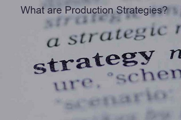 what are production strategies meaning