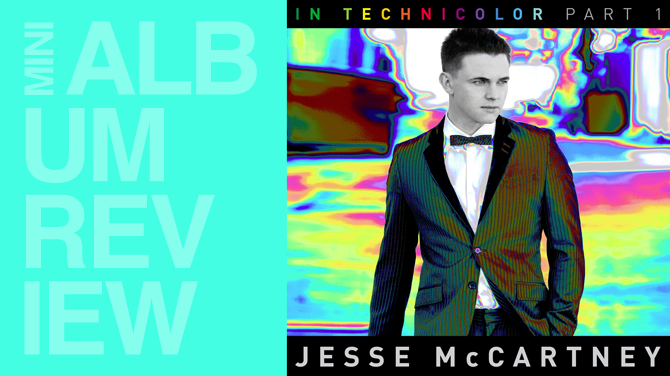 EP review: Jesse McCartney - In technicolor - Part 1 | Random J Pop EP review: Jesse McCartney - In technicolor - Part 1 | Random J Pop