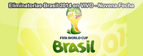Eliminatorias Brasil 2014 en VIVO - Novena Fecha Eliminatorias Brasil 2014 en VIVO - Novena Fecha