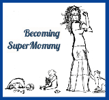 Becoming SuperMommy