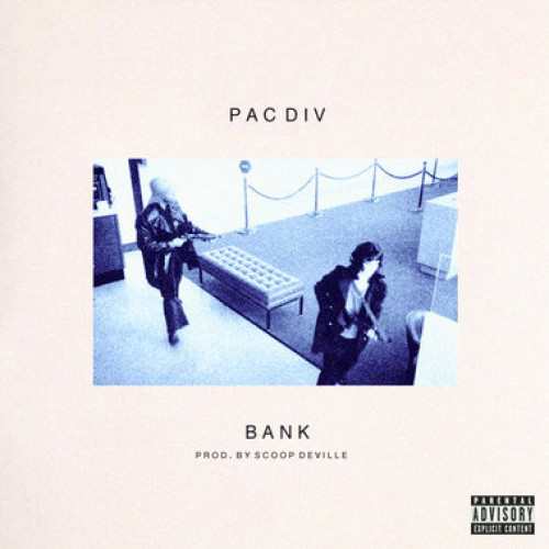 Pac Div - Bank Lyrics.jpeg Pac Div - Bank Lyrics.jpeg