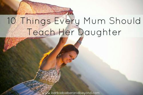 10 Things Mums Should Teach Their Daughters