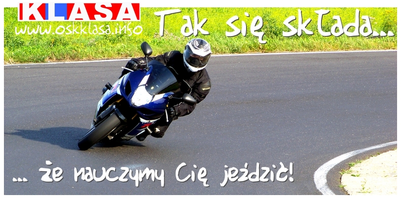 Tak się składa, że nauczymy Cię jeździć! Motocyklowa Szkoła Jazdy KLASA w Lublinie