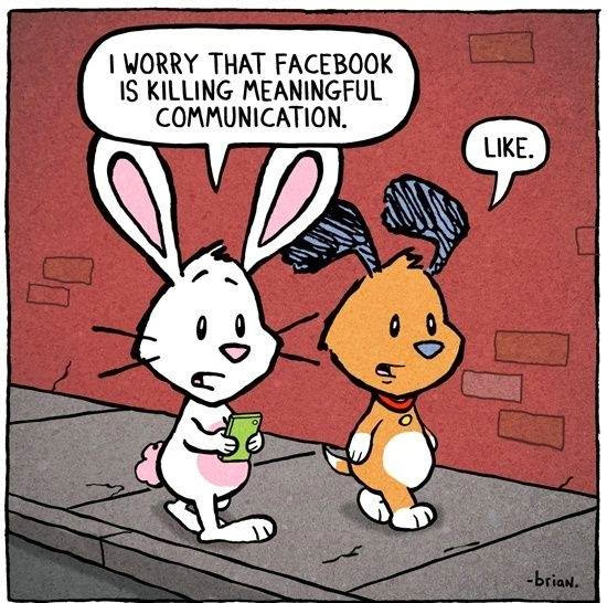 Like is killing communication