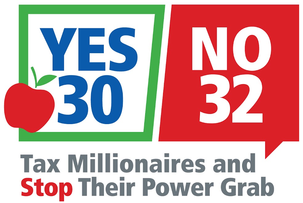 Yes on 30! No on 32! Tax Millionaire and Stop Their Power Grab.