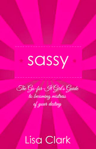 Sassy Is Practical Magick For Go For It Girls