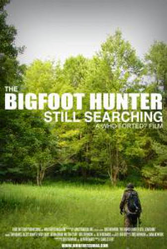 The Bigfoot Hunter Still Searching