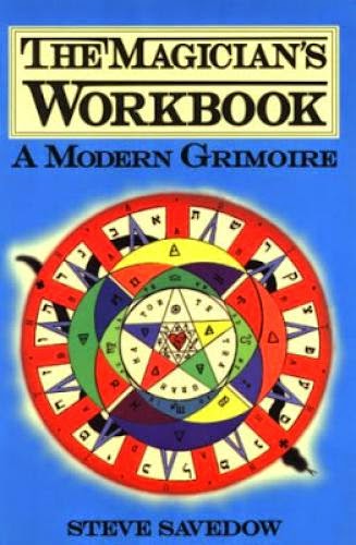 The Magician Workbook A Modern Grimoire By Steve Savedow