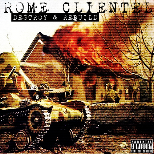 Rome Clientel - Destroy & Rebuild 