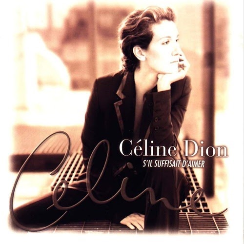 The Power Of Love - Celine Dion: Celine Dion: S'il suffisait d'aimer ...