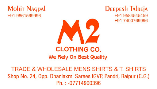 M2 Clothing Co., Shop No.24,I.G.V.P Market,, Opp.- Chhattisgarh Haat, Pandri, Raipur, Chhattisgarh 492004, India, Clothing_Wholesaler, state RJ