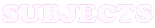SUBJ.gif (155×28)