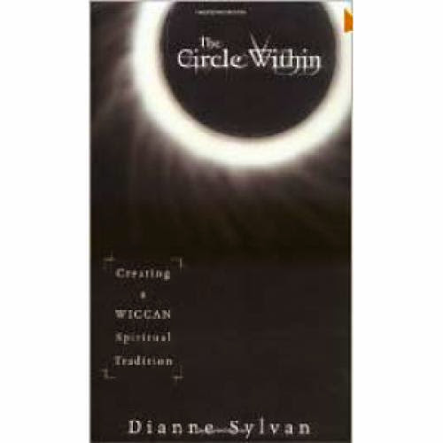 The Circle Within Creating A Wiccan Spiritual Tradition
