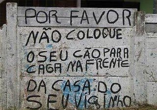 Não queremos a porcaria do cão do vizinho à porta de casa!