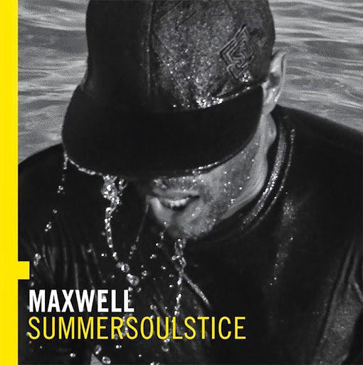 Maxwell's Summer Soulstice