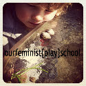 ourfeminist{play}school