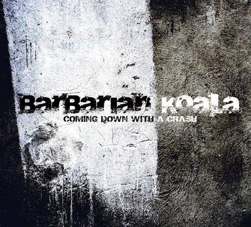 Barbarian Koala - Coming Down With A Crash (EP 2012)