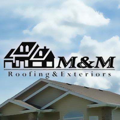 M&M Roofing & Exteriors