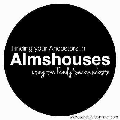 Finding your Ancestors in Almshouses using the Family Search website by Genealogy Girl Talks