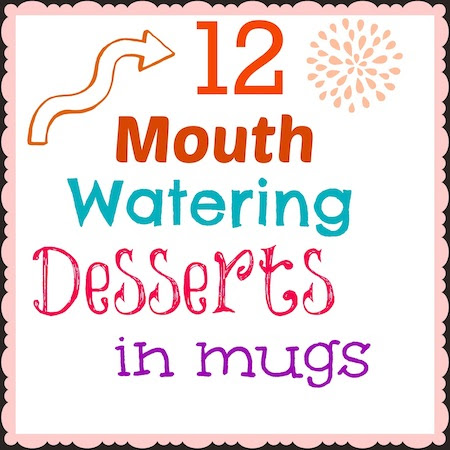 12 Mouth-Watering Desserts in Mugs by Crafts a la Mode