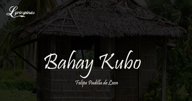 English-Tagalog – “Bahay Kubo”Lyrics Pinas
