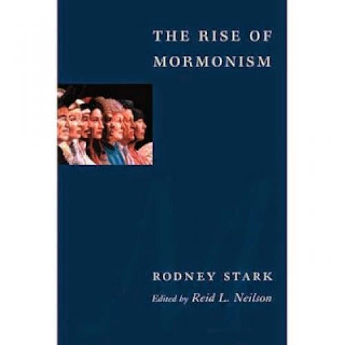 Rodney Stark Important Sociological Considerations In The Rise Of Mormonism