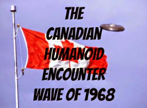 The Canadian Humanoid Encounter Wave Of 1968 - Part Iii