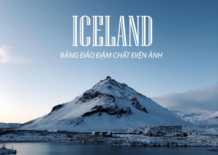 Dịch vụ làm visa Iceland - Iceland - vùng đất huyền diệu