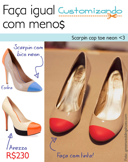 Faça igual customizando com menos $: scarpin com bico neon