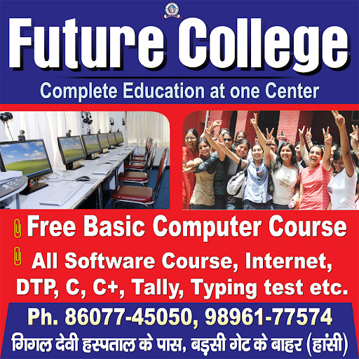 FUTURE COLLEGE HANSI, Opp. Dev Printer, Bhagat Singh Rd, Gandhi Nagar, Hansi, Haryana 125033, India, College, state HR