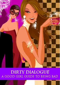 Dirty Dialogue A Good Girl Guide To Being Bad