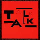 Talk Talk - Talk Talk