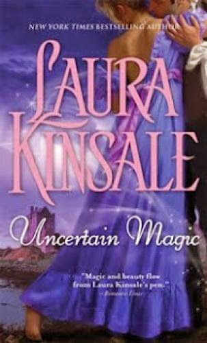 Historical Romance Review Uncertain Magic By Laura Kinsale