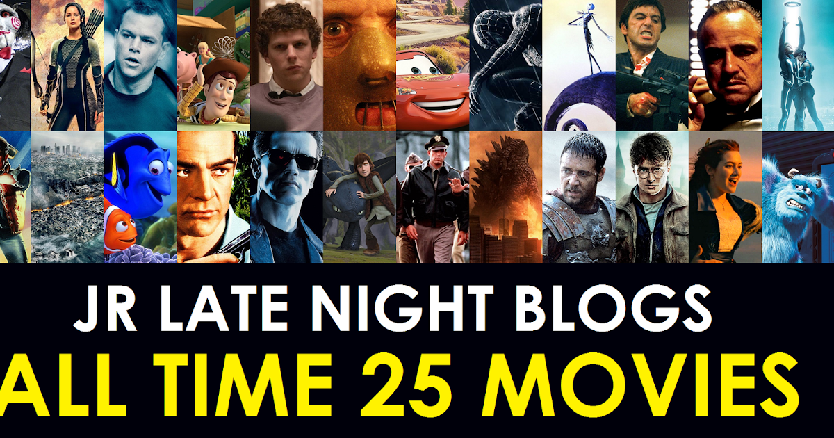 Jr Late Night Blogs Jr Late Night Blogs All Time 25 Movies Part 2