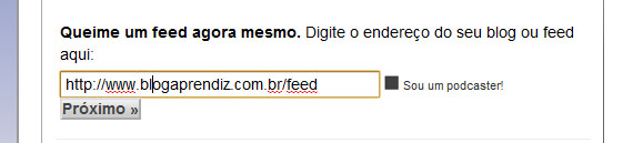 Endereço do feed que será queimado no feedburner Endereço do feed que será queimado no feedburner