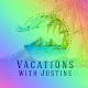 Vacations With Justine