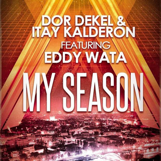 Dor Dekel And Itay Kalderon Feat Eddy Wata – My Season (Extended Mix)