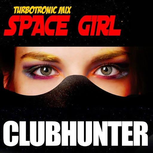 Clubhunter - Space Girl (Turbotronic Radio Edit)