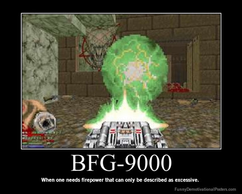 demotivational-poster-xgbvyfaeb8-BFG-9000.jpg