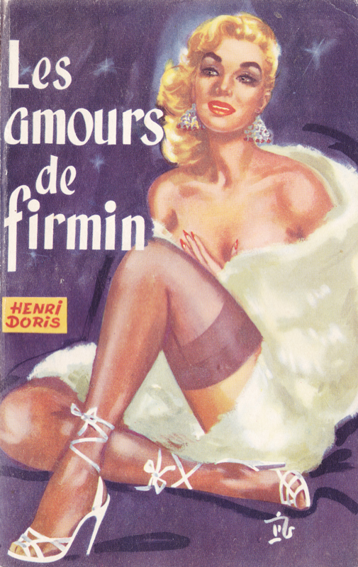 Couverture de polar / roman de gare vintage : Les amours de Firmin (Henri DORIS) - Pour vous Madame, pour vous Monsieur, des publicités, illustrations et rédactionnels choisis avec amour dans des publications des années 50, 60 et 70. Popcards Factory vous offre des divertissements de qualité. Vous pouvez également nous retrouver sur www.popcards.fr et www.filmfix.fr