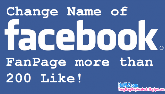 thay đổi tên fanpage facebook khi quá 200 like mới nhất