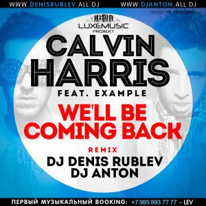 Calvin Harris feat. Example - We'll Be Coming Back (Dj Denis RUBLEV & Dj ANTON remix)