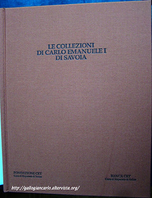 Libro d'Arte " Le Collezioni di Carlo Emanuele I di Savoia " - 