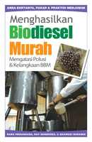 "Menghasilkan Biodiesel Murah, Mengatasi Polusi & Kelangkaan BBM"