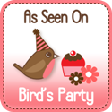An image that says \"As Seen On Bird\'s Party\"