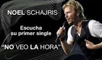 No veo la hora Noel Schajris musica romantica