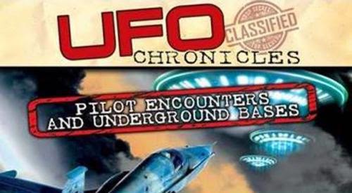 Exopolitical Disclosure Ufo Chronicles Pilot Encounters And Underground Bases